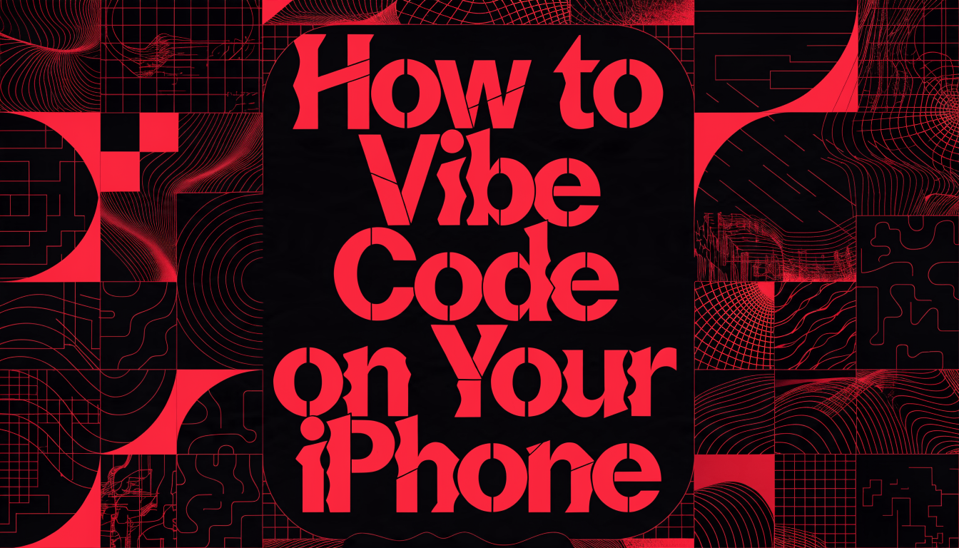 How to Vibe Code on Your iPhone