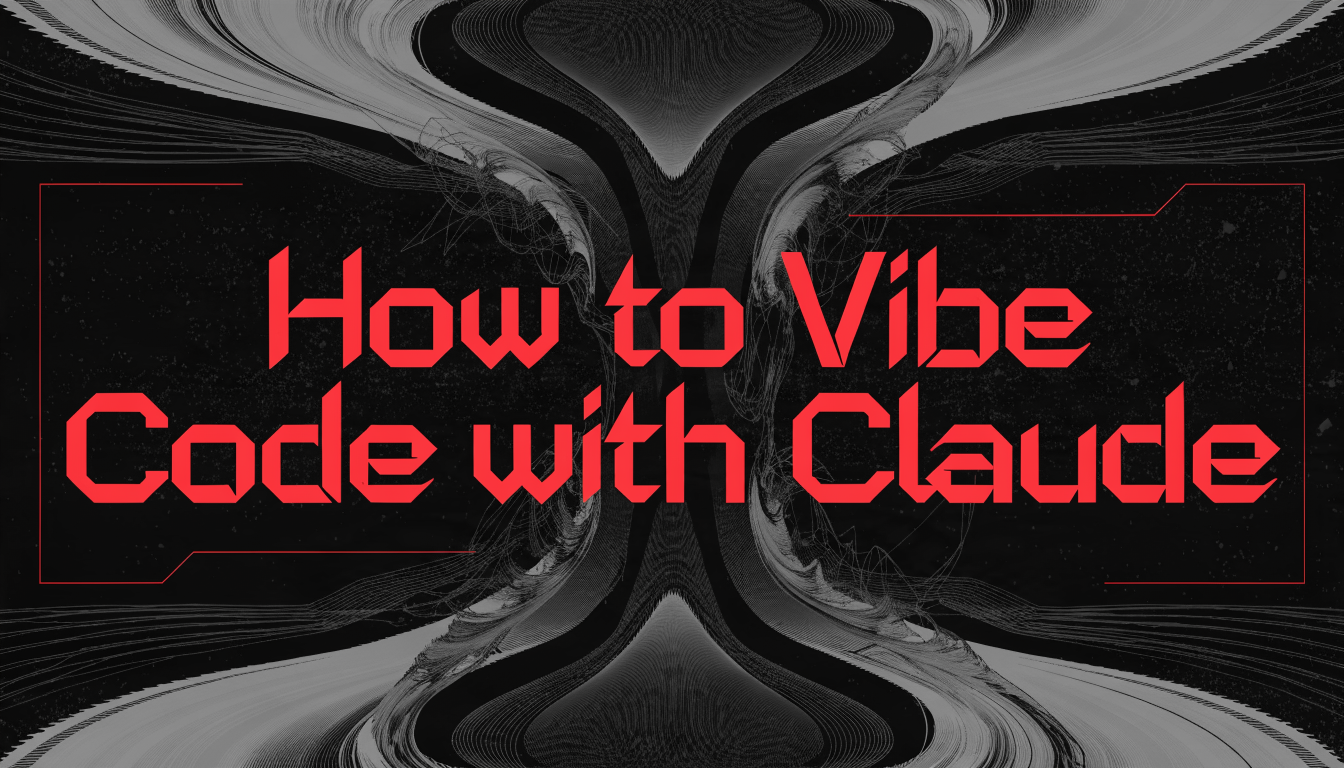 How to Vibe Code with Claude